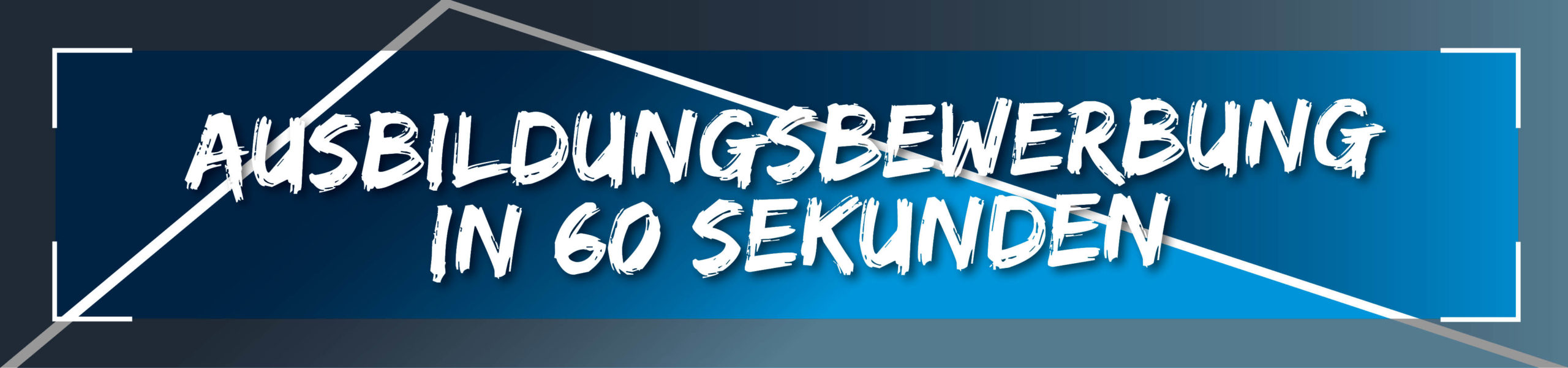 Ausbildungs-Bewerbungin60Sekunden-